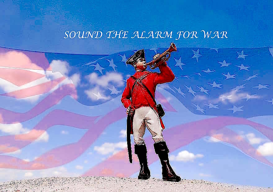 Sound the alarm for war